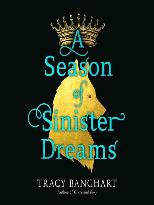Title details for A Season of Sinister Dreams by Tracy Banghart - Wait list
